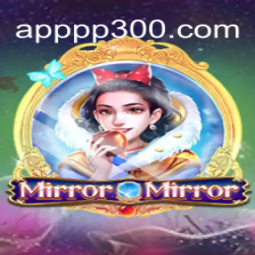 Explore the Enchanting World of MirrorMirror: A Premier Slot Game on PP300.COM Platform-Oficial Slots Brasil #1
