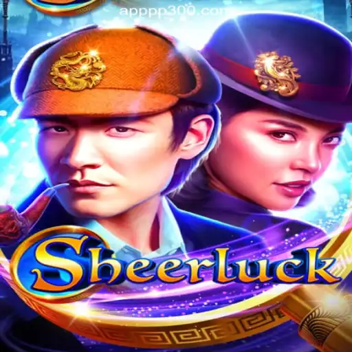 Discover the Exciting World of Sheerluck Slots on PP300.COM Platform